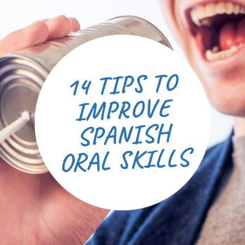 14 Tips to Improve Your Oral Expression in Spanish Spanish World